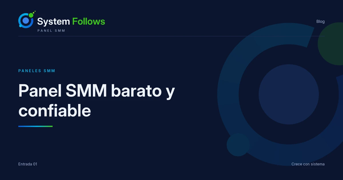 Panel SMM barato y confiable: cómo reconocerlo antes de pagar