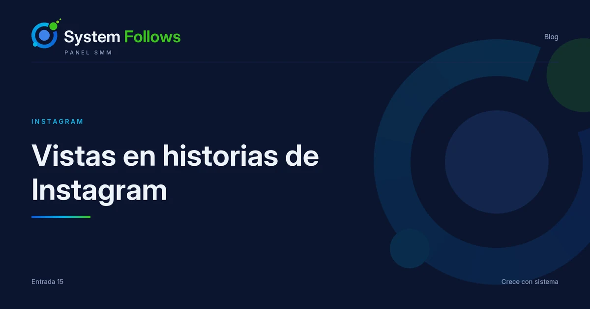 Vistas en historias de Instagram: para qué sirven y cómo subirlas