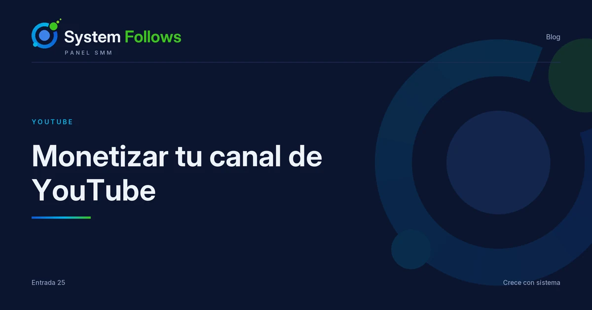Monetizar tu canal de YouTube: requisitos 2026 y cómo llegar antes